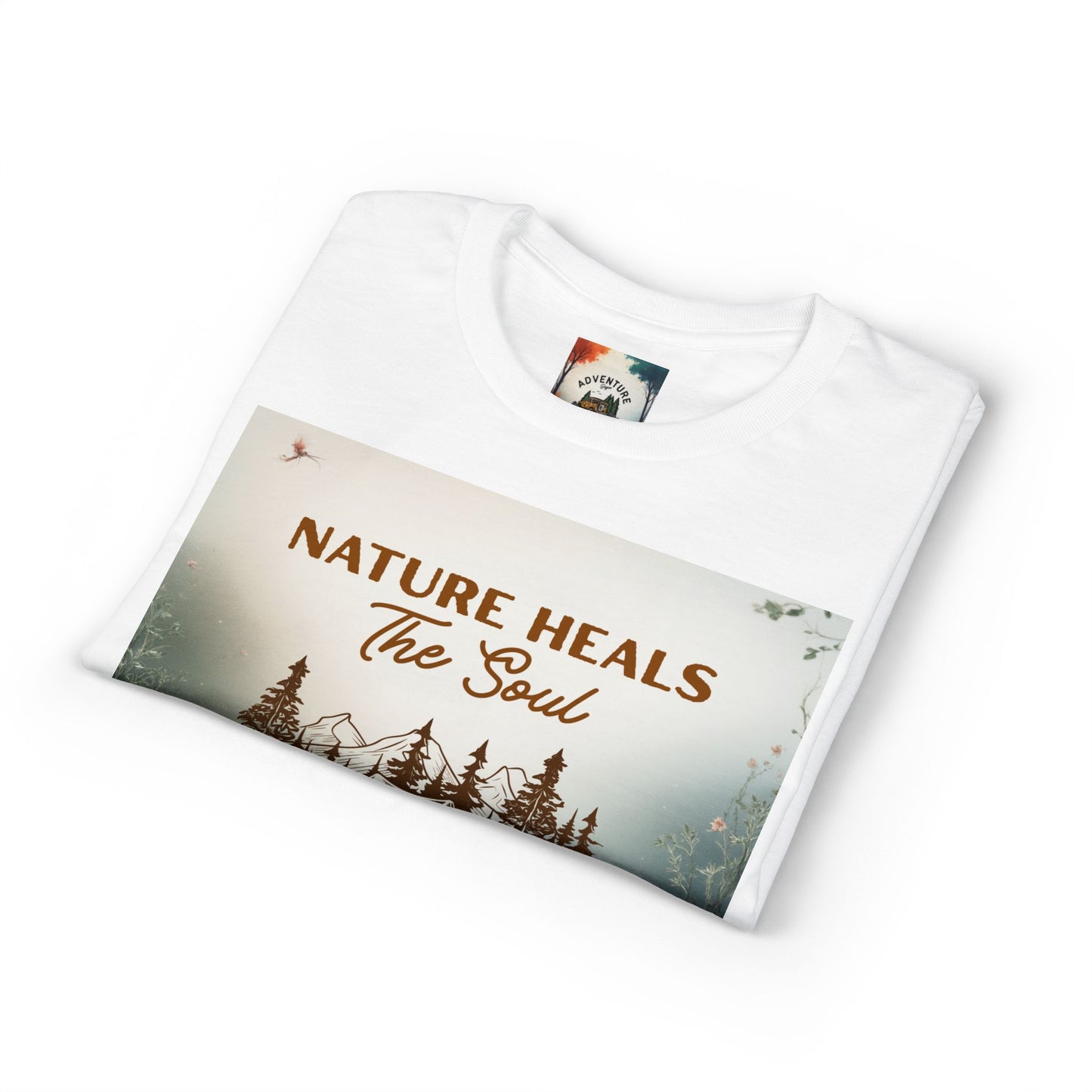 Nature Heals the Soul Adventure T-Shirt | Outdoor Lifestyle & Mindfulness Tee