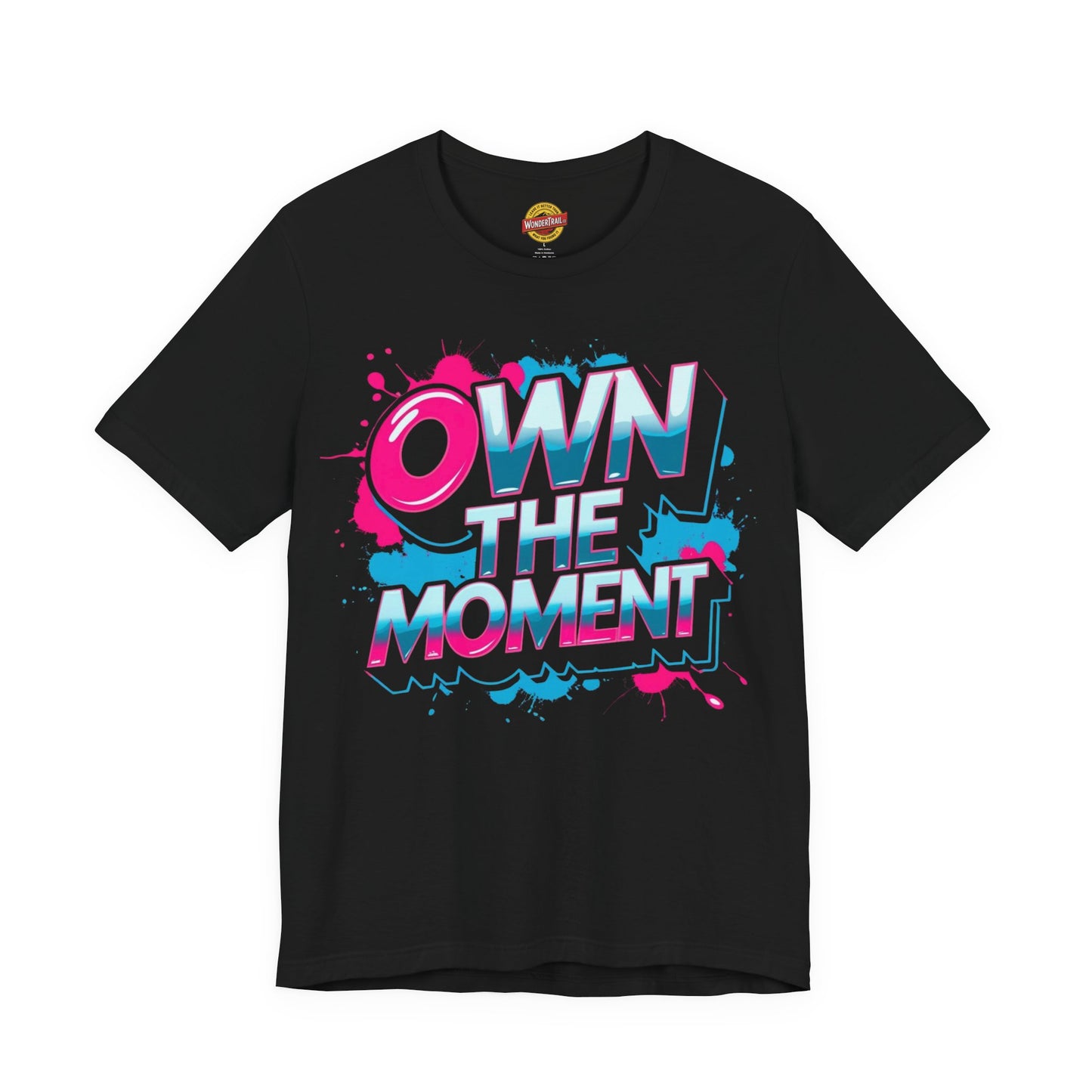 Black t-shirt with 'OWN THE MOMENT' graphic design on a white background
